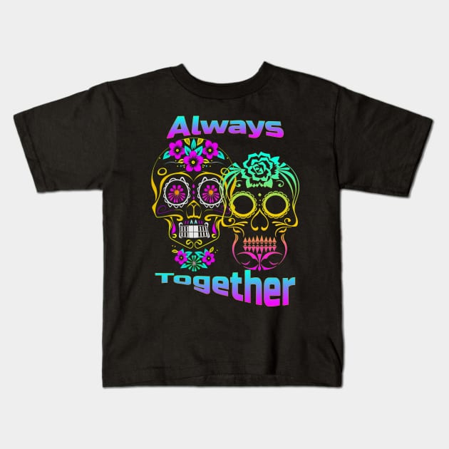 Sugar Skull Always Together Kids T-Shirt by SaMario_Styles